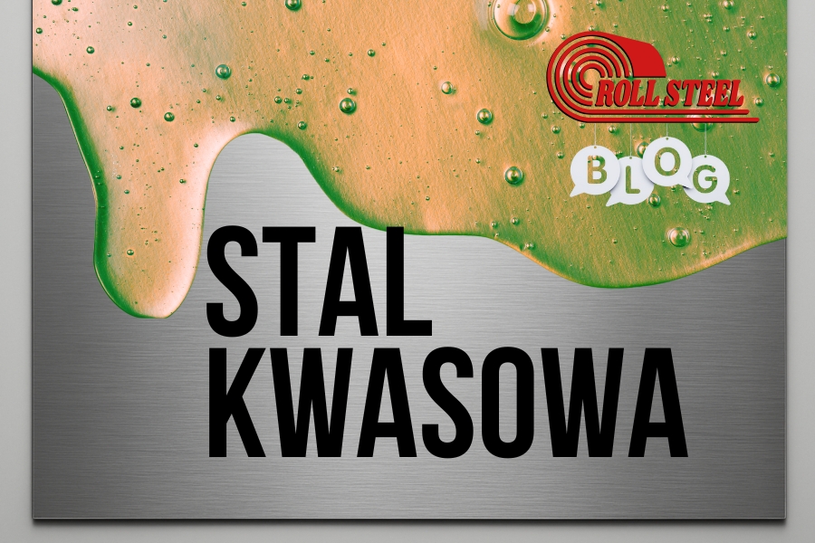 RollSteel - hurtownia stali nierdzewnej | Stal kwasowa – właściwości, skład i zastosowanie w trudnych warunkach RollSteel - hurtownia stali nierdzewnej|Stal kwasowa – właściwości, skład i zastosowanie w trudnych warunkach