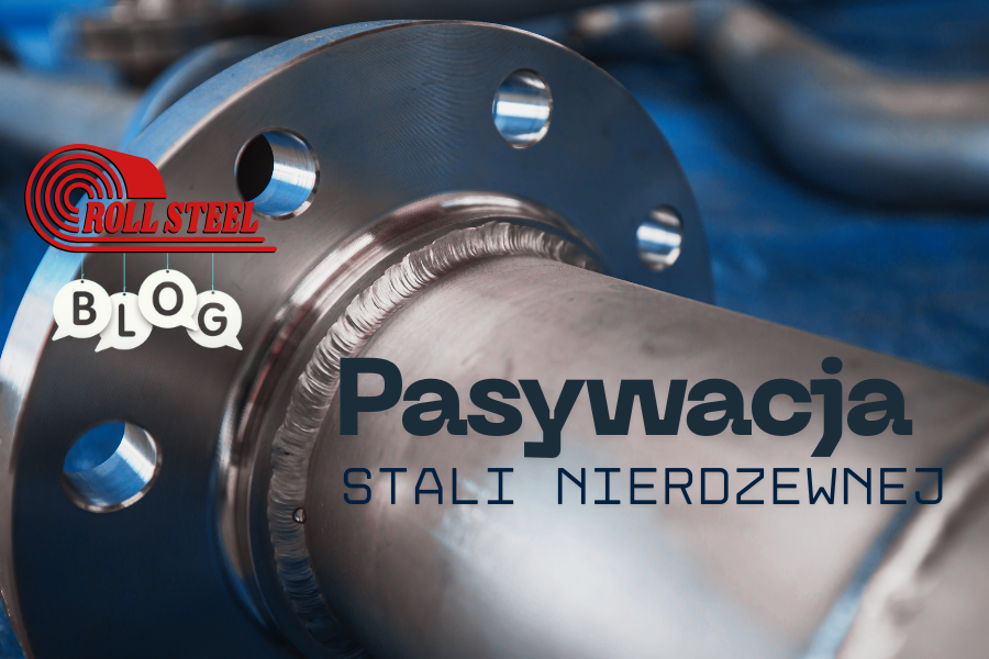 RollSteel - hurtownia stali nierdzewnej | Pasywacja stali nierdzewnej – na czym polega i kiedy jest konieczna? RollSteel - hurtownia stali nierdzewnej|Pasywacja stali nierdzewnej – na czym polega i kiedy jest konieczna?