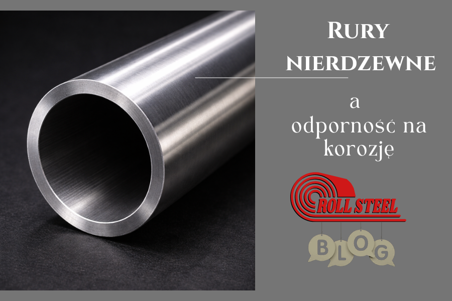 RollSteel - hurtownia stali nierdzewnej|Rury nierdzewne a odporność na korozję – kluczowe czynniki doboru